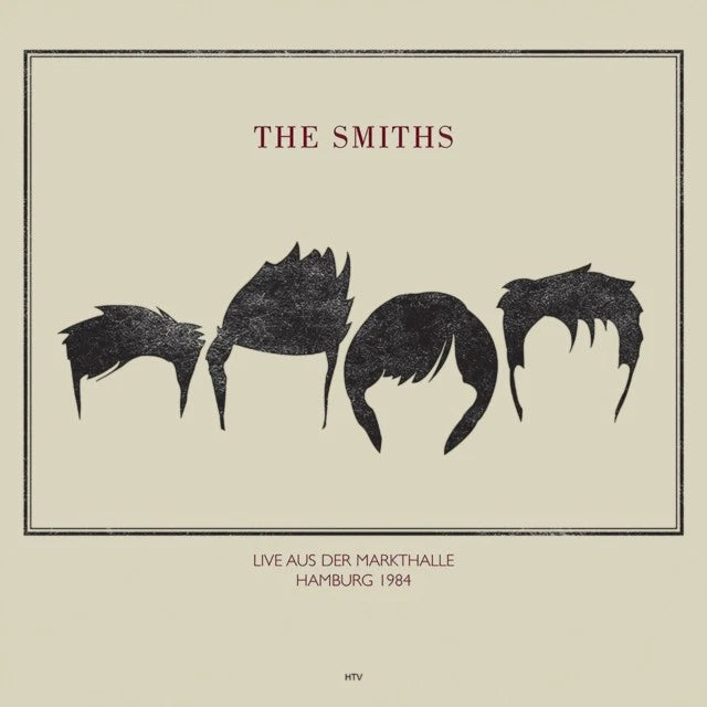 The Smiths. Live Aus Der Markthalle Hamburg 1984