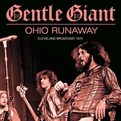 Gentle Giant. Ohio Runaway ( Double Album  Cleveland Broadcast 1975 )