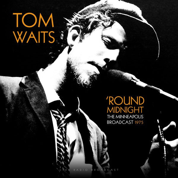 Tom Waits. Round Midnight (The Minneapolis Broadcast 1975)