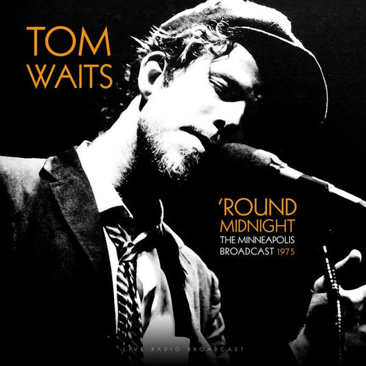 Tom Waits. Round Midnight (The Minneapolis Broadcast 1975)
