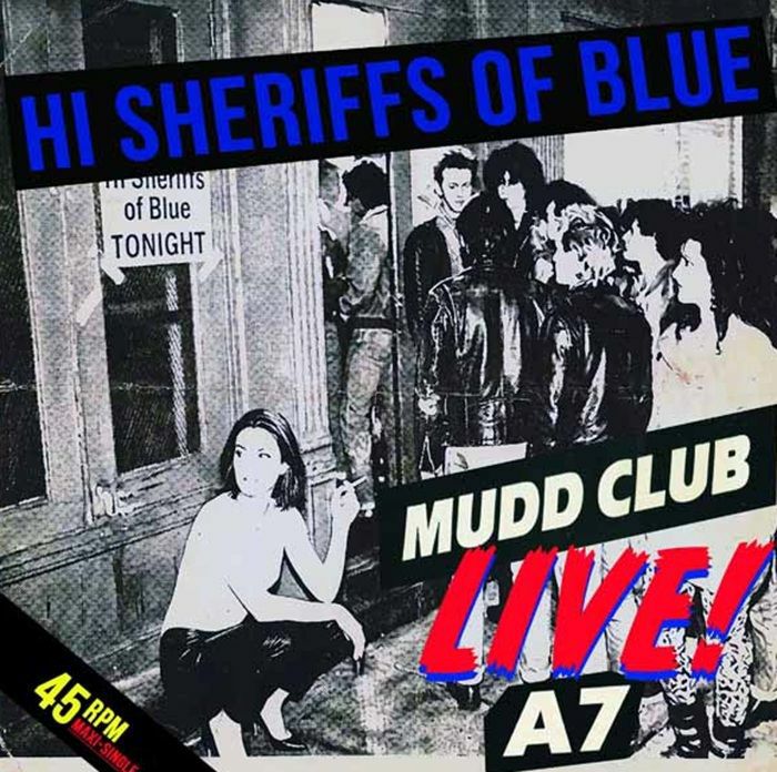 Hi Sheriffs Of Blue. Live At The Mudd Club & A7 Release Date 6th November