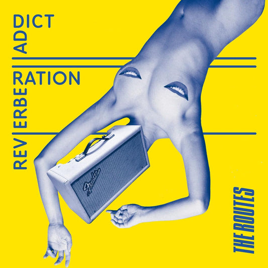 The Routes. Reverberation Addict