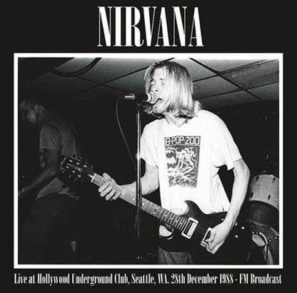 Nirvana. Live At Hollywood Underground Club, Seattle, WA. 28th December 1988