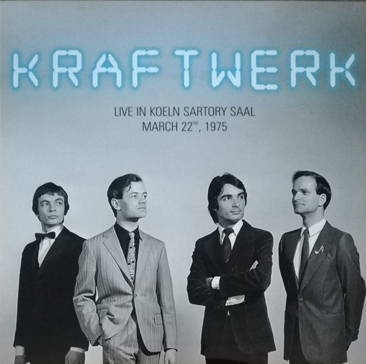 Kraftwerk.  Live In Koeln Sartory Saal, March 22nd, 1975