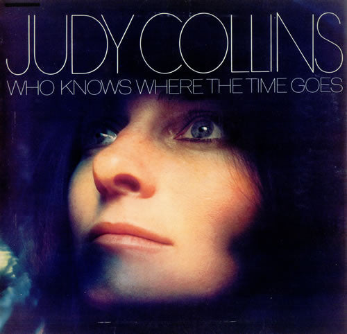 Judy Collins. Who Knows Where The Time Goes VG+G+