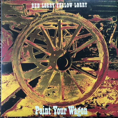 Red Lorry Yellow Lorry. Paint Your Wagon ( Limited Edition, Reissue, Red Vinyl )