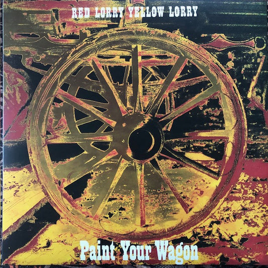Red Lorry Yellow Lorry. Paint Your Wagon ( Limited Edition, Reissue, Red Vinyl )