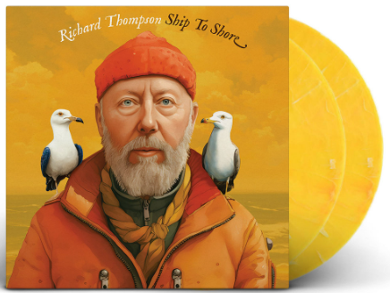 Richard Thompson. Ship To Shore (Ltd Yellow Orange & White Vinyl-Signed Print)