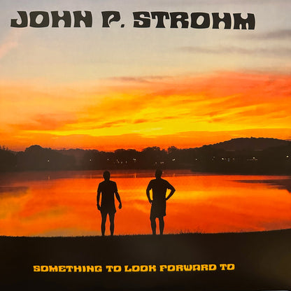 John P. Strohm. Something To Look Forward To ( Ltd Edition )