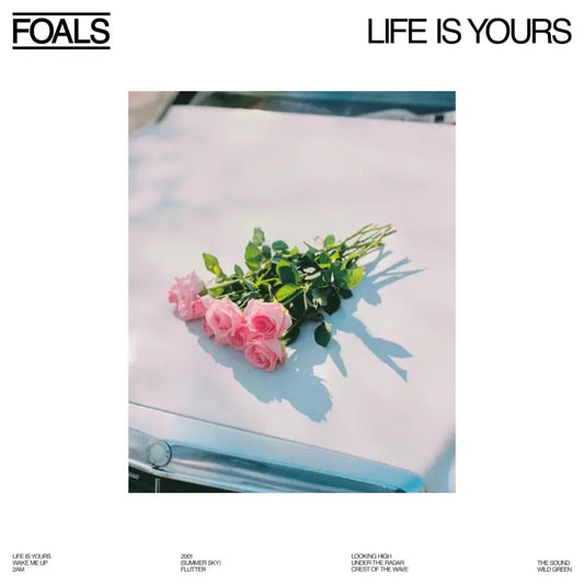 Foals - Life Is Yours - Ad-Astra Records